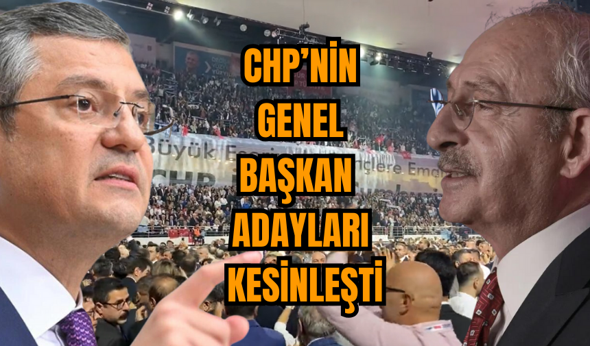 CHP’nin Genel Başkan adayları kesinleşti! İmza sayılar belli oldu