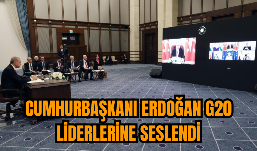 Cumhurbaşkanı Erdoğan G20 liderlerine seslendi