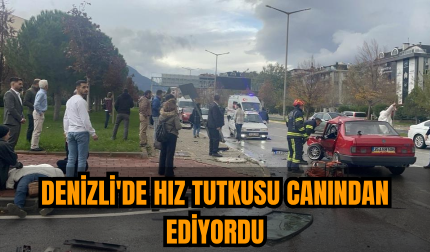 Denizli'de hız tutkusu canından ediyordu