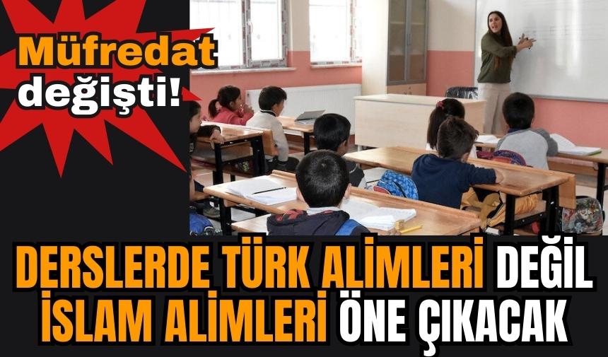 Müfredat değişti! Derslerde Türk alimleri değil İslam alimleri öne çıkacak