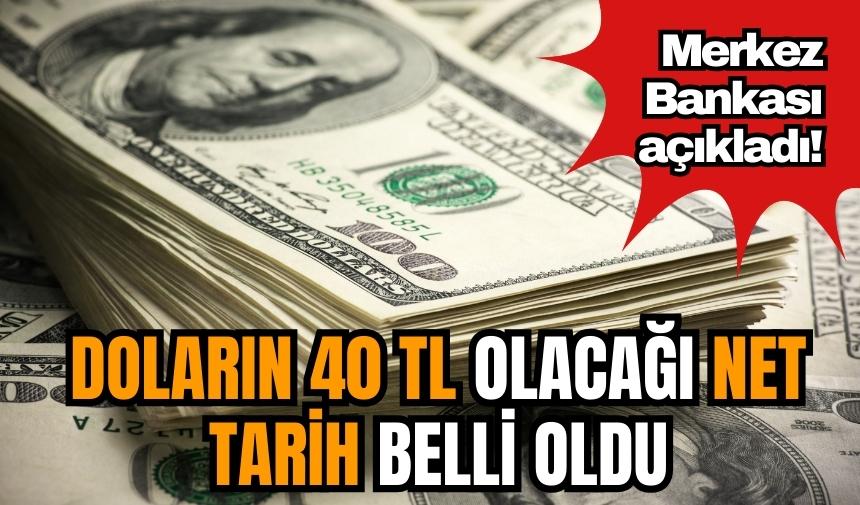 Merkez Bankası açıkladı! Doların 40 TL olacağı net tarih belli oldu