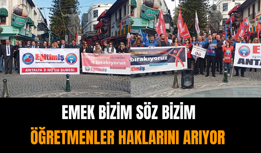 Eğitim İş Antalya'dan Güçlü Çıkış! 'Emek Bizim Söz Bizim'