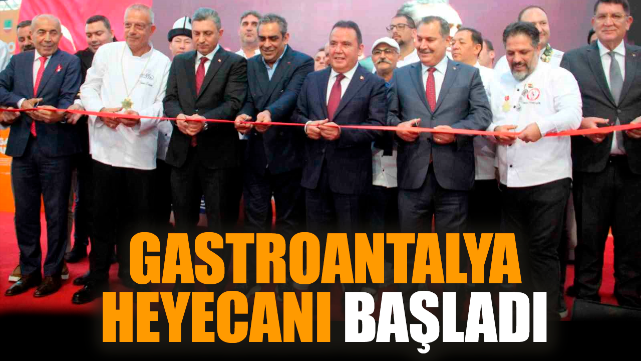 GastroAntalya heyecanı başladı! Antalya mutfakla buluştu