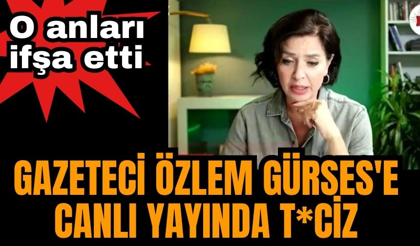 Gazeteci Özlem Gürses'e canlı yayında t*ciz! O anları ifşa etti