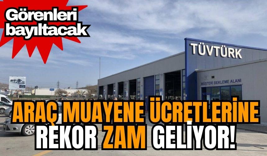 Araç muayene ücretlerine rekor zam geliyor! Görenleri bayıltacak