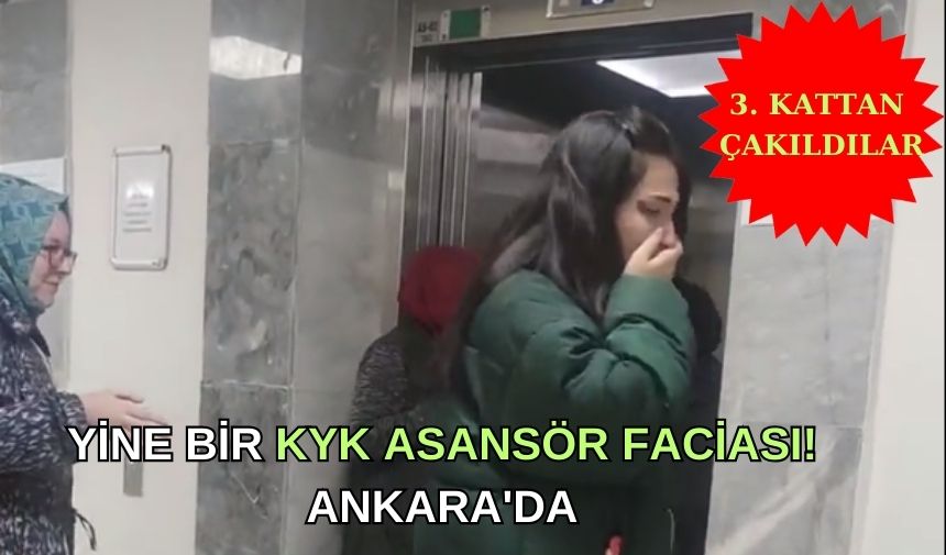 Yine bir KYK asansör faciası! Ankara'da 3. kattan çakıldılar