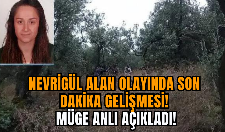 Nevrigül Alan Olayında Son Dakika Gelişmesi: Müge Anlı Açıkladı!