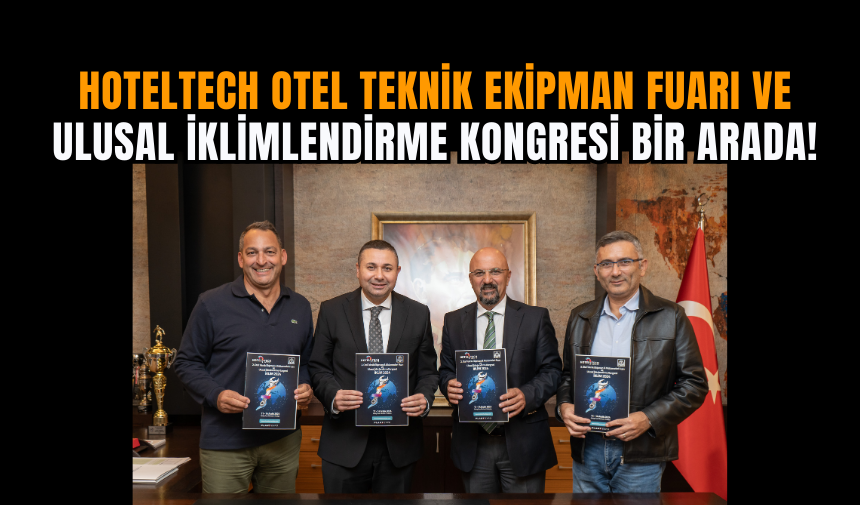 Hoteltech Otel Teknik Ekipman Fuarı ve Ulusal İklimlendirme Kongresi Bir Arada!