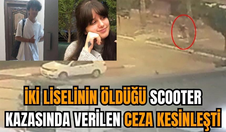 Antalya'da scooter kazasında iki liselinin ölümüne ilişkin cezada karar