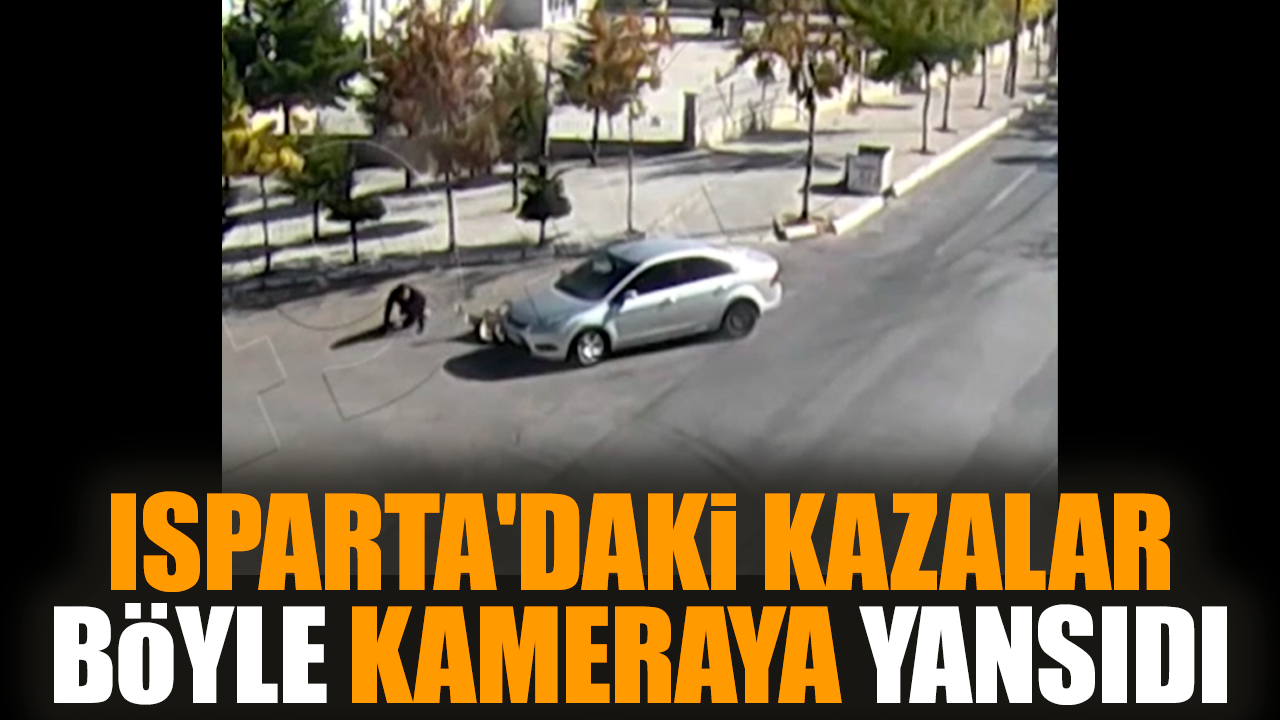 Isparta'daki kazalar böyle kameraya yansıdı