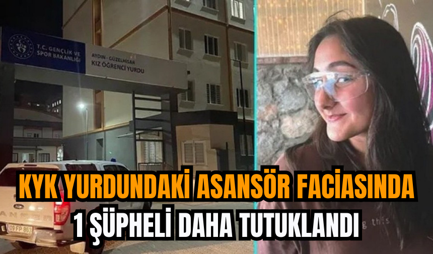 KYK Yurdundaki Asansör Faciasında 1 Şüpheli Daha Tutuklandı