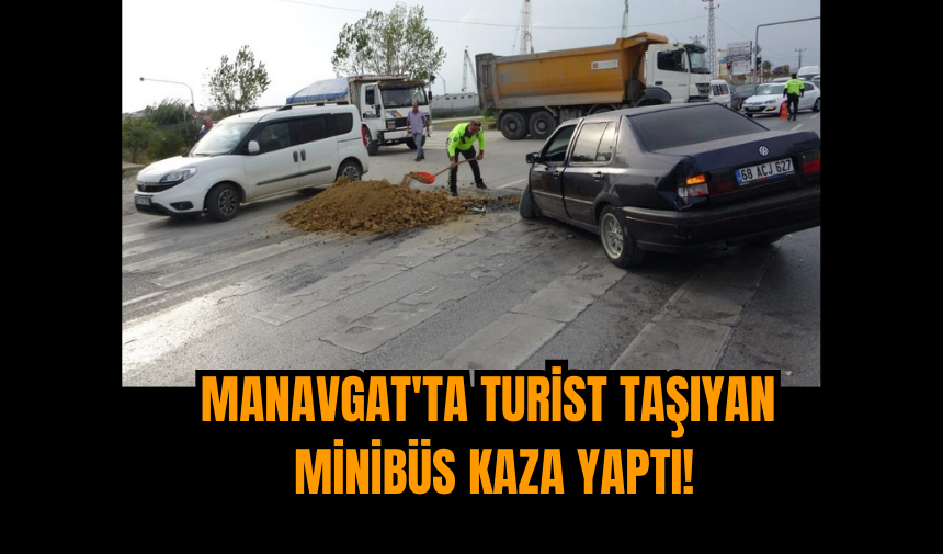 Manavgat'ta turist taşıyan minibüs kaza yaptı!