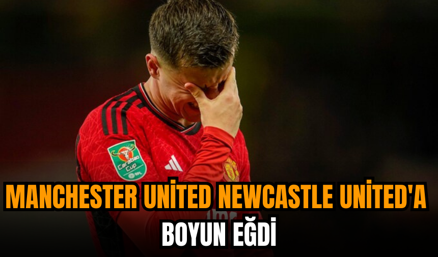 Manchester United Newcastle United'a boyun eğdi