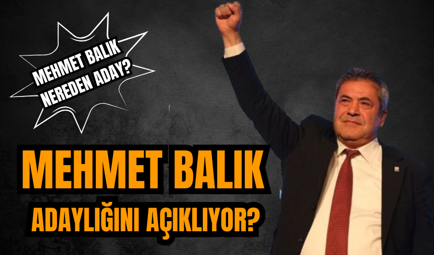 Mehmet Balık adaylığını açıklıyor!