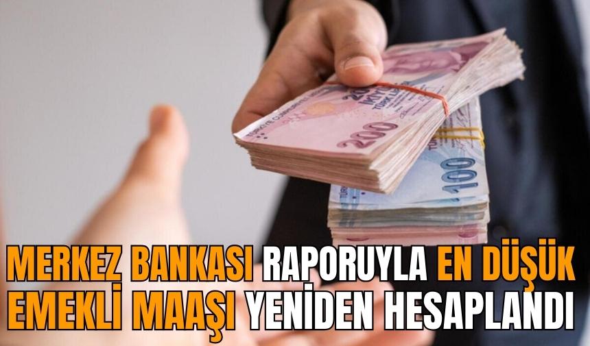 Merkez Bankası raporuyla en düşük emekli maaşı yeniden hesaplandı