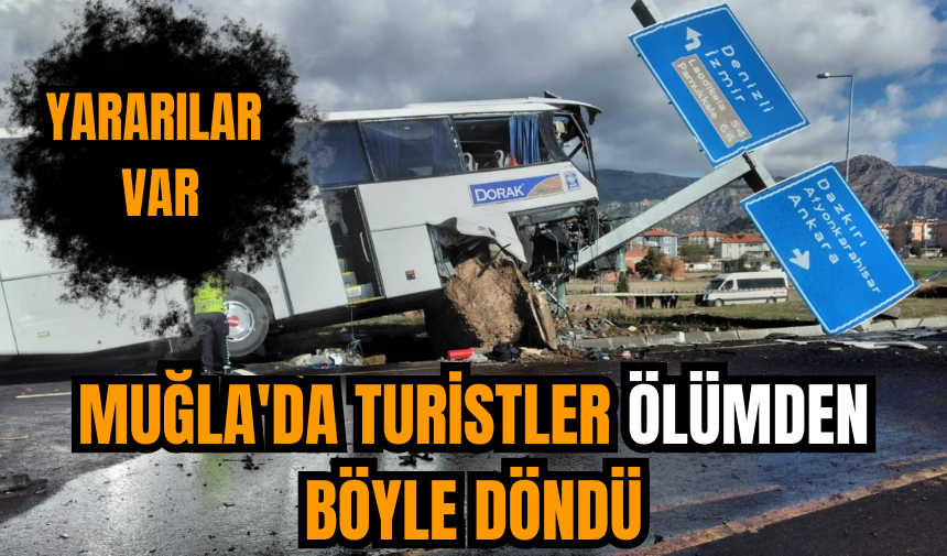 Muğla'da turistler ölümden böyle döndü