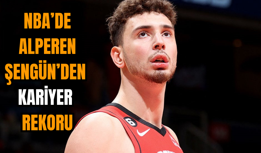 NBA’de Alperen Şengün’den kariyer rekoru