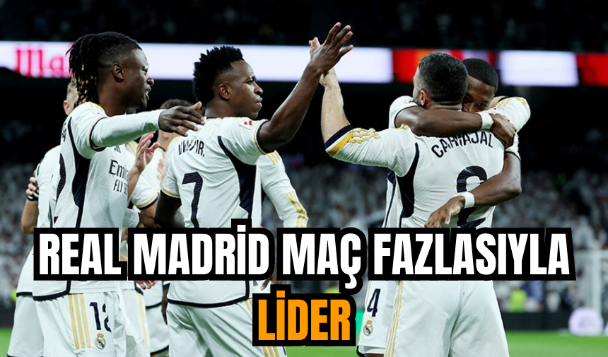 Real Madrid maç fazlasıyla lider