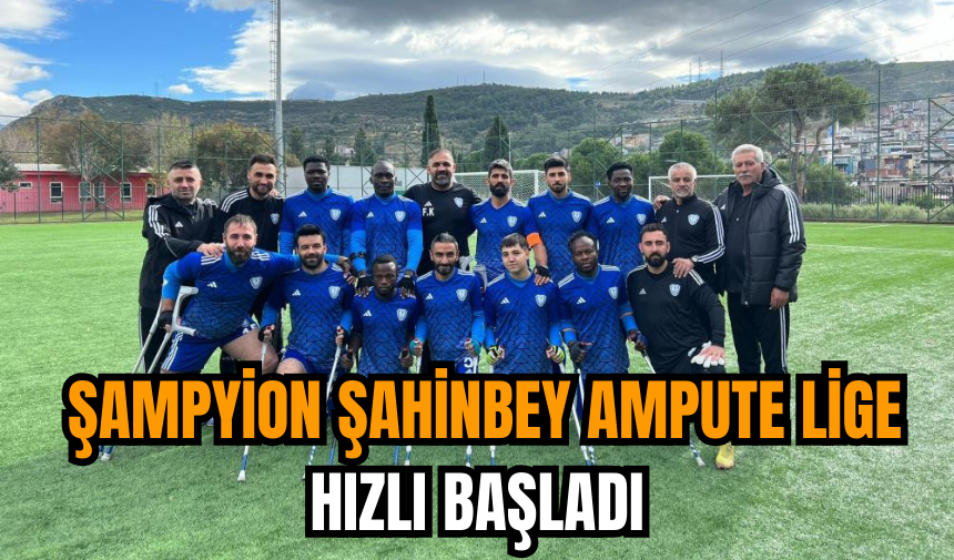 Şampyion Şahinbey Ampute lige hızlı başladı