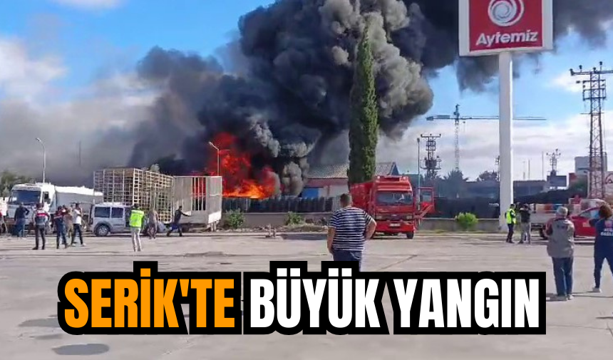 Serik'te büyük yangın