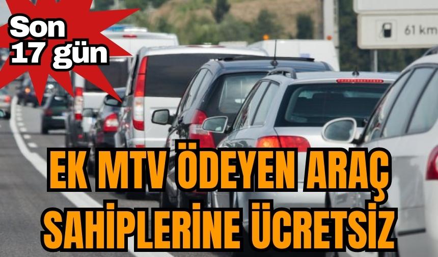 Ek MTV ödeyen araç sahiplerine ücretsiz! Son 17 gün