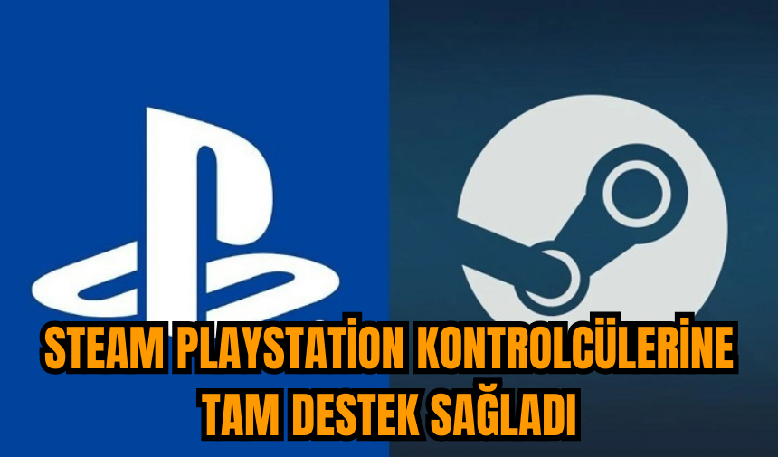 Steam PlayStation kontrolcülerine tam destek sağladı