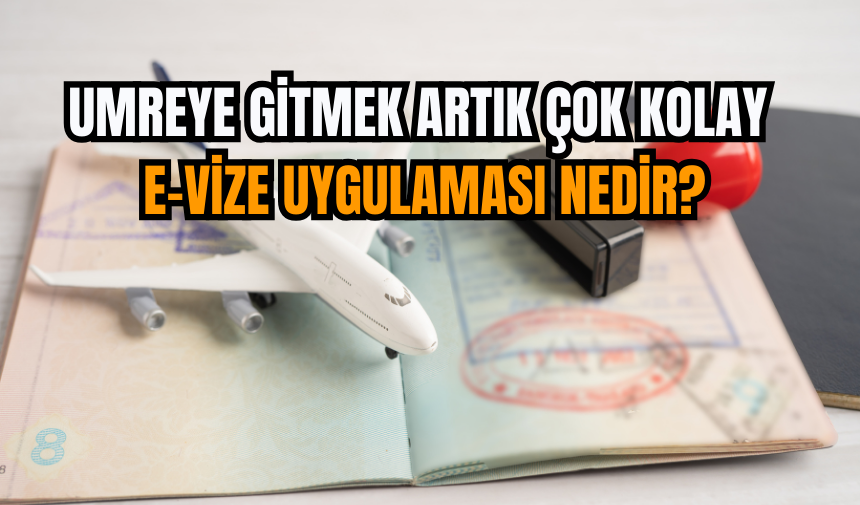 Umreye gitmek artık çok kolay: E-vize uygulaması nedir?