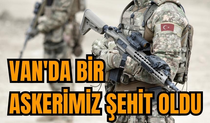 Van'da bir askerimiz şehit oldu