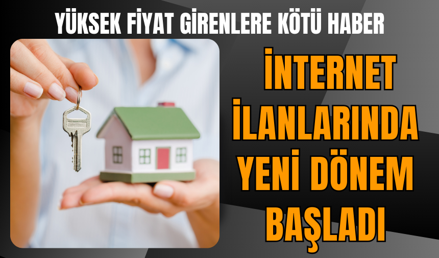 Yüksek fiyat girenlere kötü haber: İnternet ilanlarında yeni dönem başladı