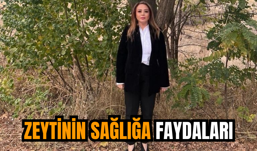 Zeytinin sağlığa faydaları