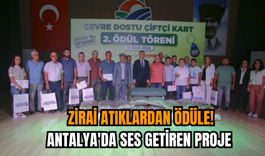 Zirai atıklardan ödüle! Antalya'da ses getiren proje