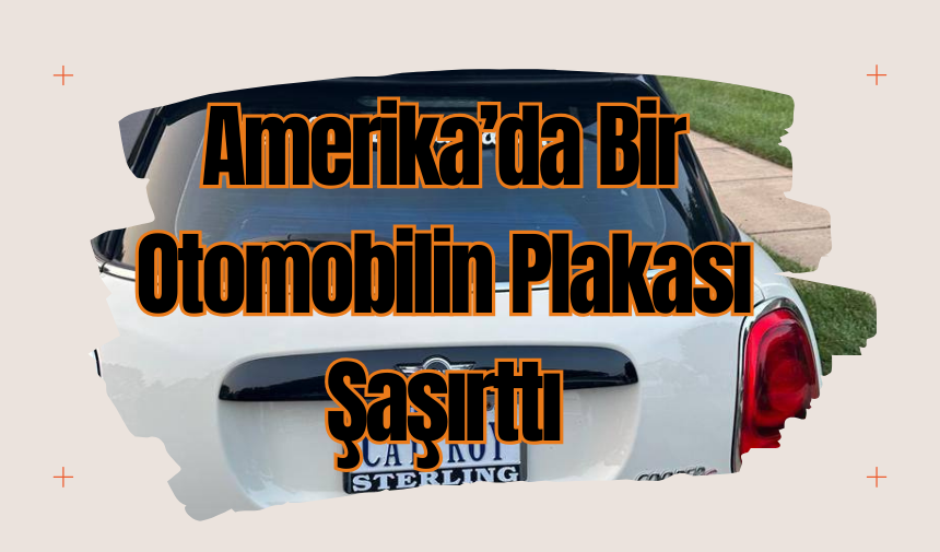 Amerika’da Bir Otomobilin Plakası Şaşırttı