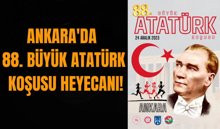 Ankara'da 88. Büyük Atatürk Koşusu heyecanı!