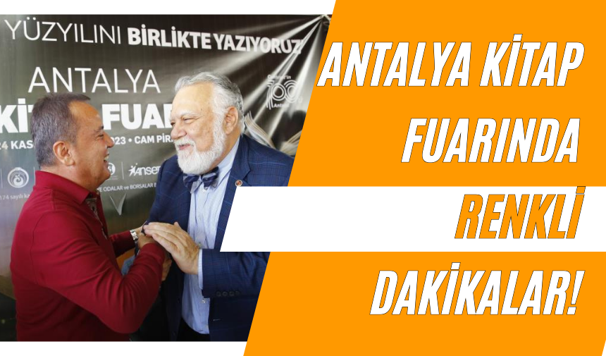 Antalya Kitap Fuarında Renkli Dakikalar!