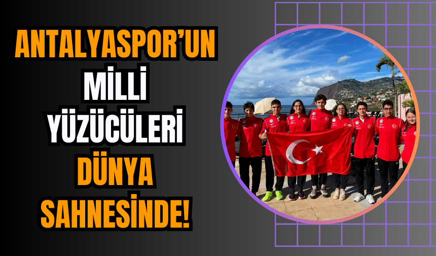 Antalyaspor’un Milli Yüzücüleri Dünya Sahnesinde!