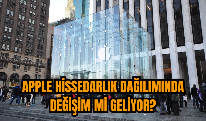 Apple hissedarlık dağılımında değişim mi geliyor?