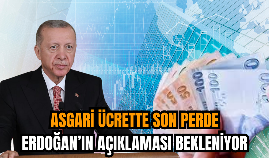 Asgari ücrette son perde! Ne zaman açıklanacak?