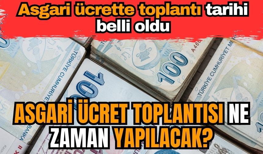 Asgari ücret toplantısı ne zaman yapılacak? Asgari ücrette ilk toplantı tarihi belli oldu