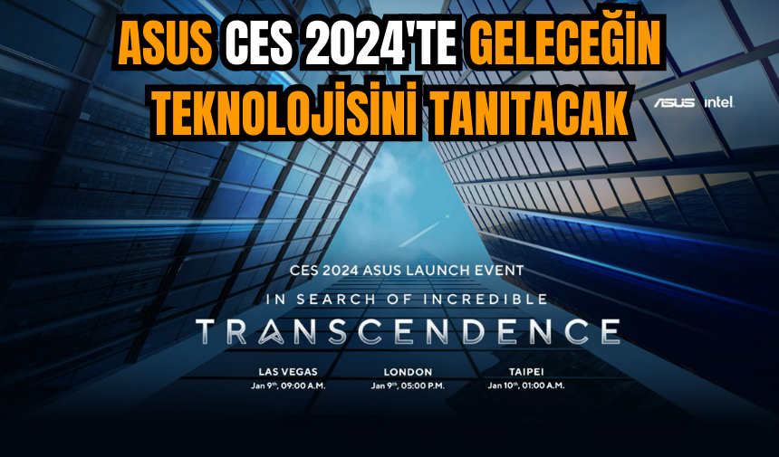 ASUS CES 2024'te geleceğin teknolojisini tanıtacak