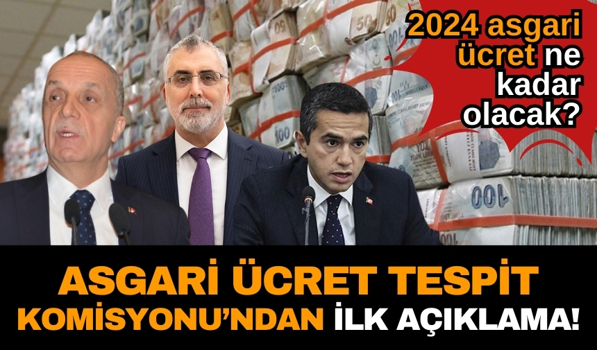 Asgari Ücret Tespit Komisyonu’ndan ilk açıklama! 2024 asgari ücret ne kadar olacak?