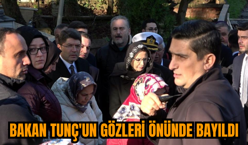 Bakan Tunç'un gözleri önünde bayıldı