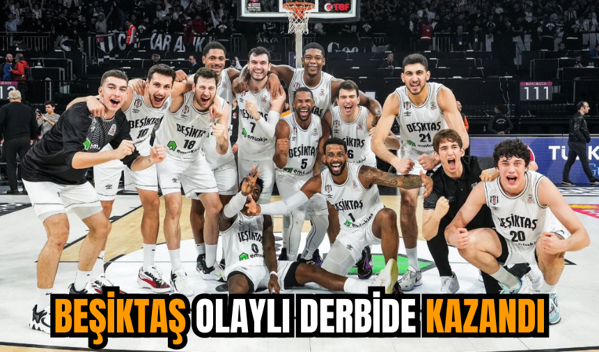 Beşiktaş olaylı derbide kazandı