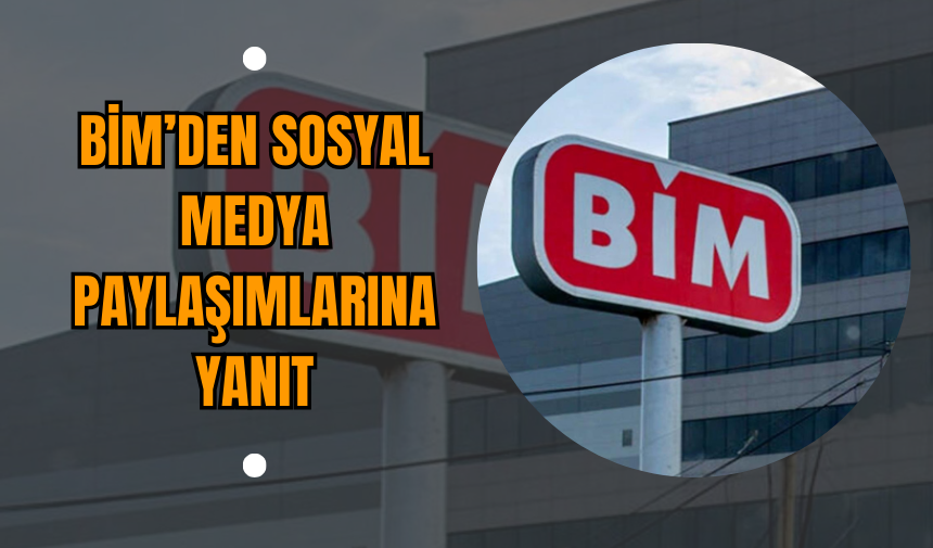 BİM’den Sosyal Medya Paylaşımlarına Yanıt