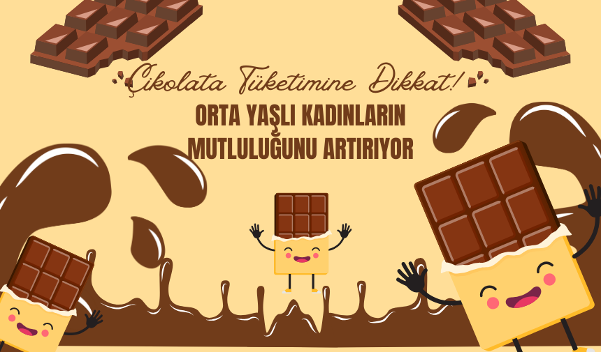 Çikolata Tüketimine Dikkat! Orta Yaşlı Kadınların Mutluluğunu Artırıyor