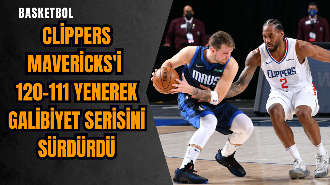 Clippers Mavericks'i 120-111 yenerek galibiyet serisini sürdürdü