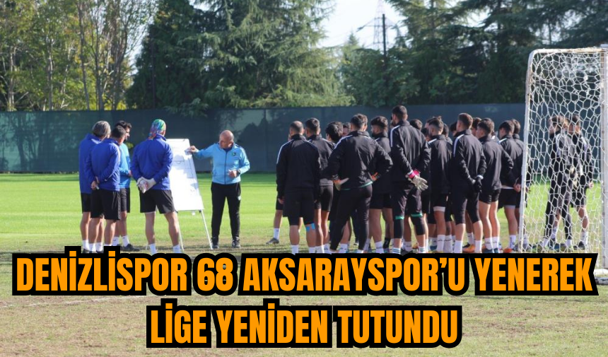 Denizlispor 68 Aksarayspor’u yenerek lige yeniden tutundu