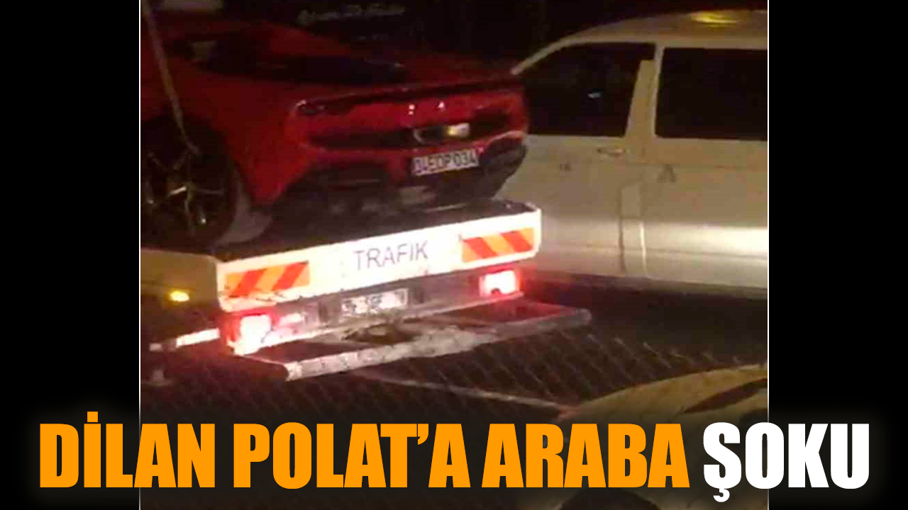 Dilan Polat’a araba şoku