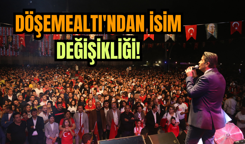 Döşemealtı'ndan İsim Değişikliği!