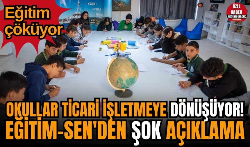 Okullar ticari işletmeye dönüşüyor! Eğitim-Sen'den şok açıklama