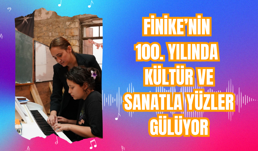 Finike’nin 100. Yılında Kültür ve Sanatla Yüzler Gülüyor